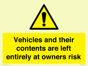 Vehicles and their contents are left entirely at owners risk